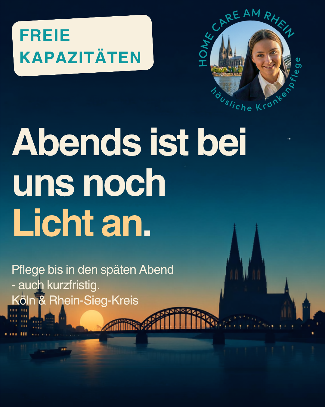 Freie Kapazitäten – Abends ist bei uns noch Licht an. Pflege bis in den späten Abend, auch kurzfristig. Köln & Rhein-Sieg-Kreis.
